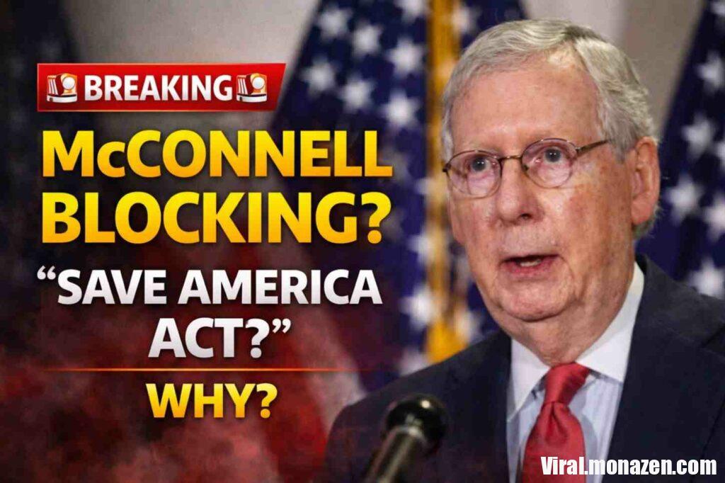 Inside the Republican Rift: Pressure Mounts on Mitch McConnell Over the SAVE America Act
