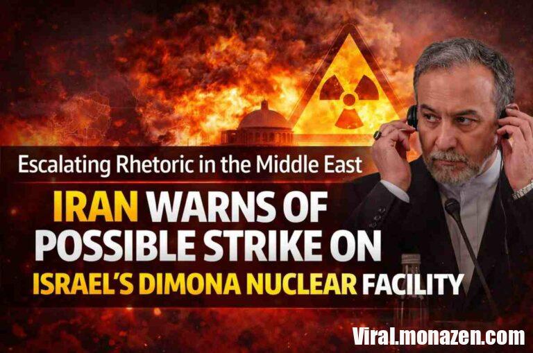 Iran Warns of Possible Strike on Israel’s Dimona Nuclear Facility